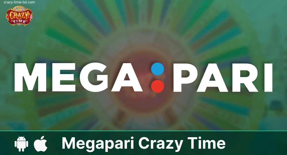 Megapari ক্যাসিনোতে Crazy Time বাংলাদেশ