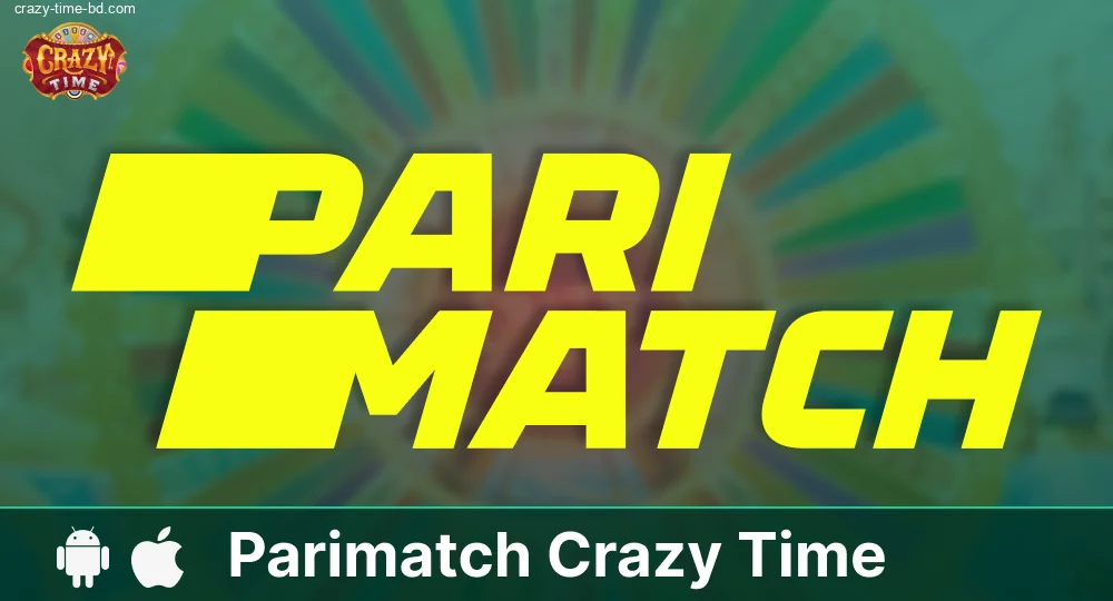 Parimatch ক্যাসিনোতে Crazy Time বাংলাদেশ