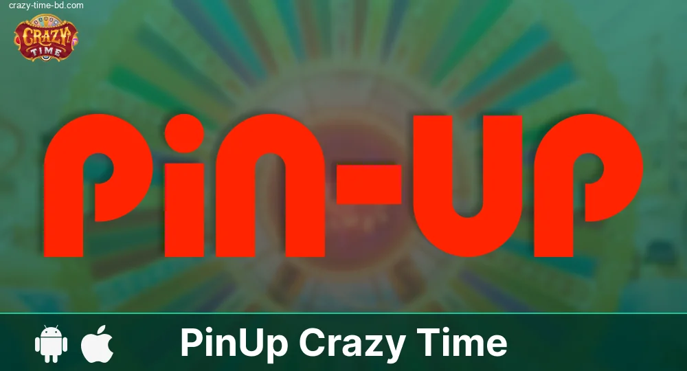 PinUp ক্যাসিনোতে Crazy Time বাংলাদেশ